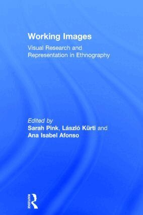 Ana Isabel Alfonso, Laszlo Kurti, Sarah Pink - Working Images, Inbunden