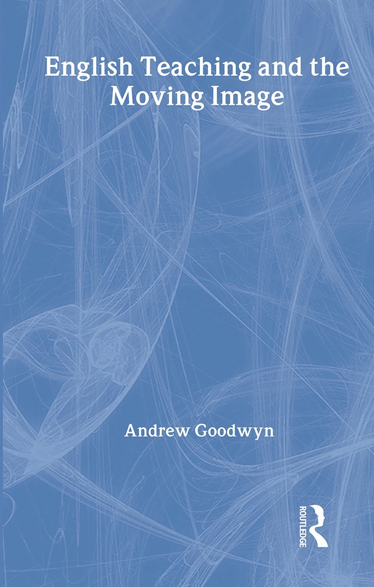 Andrew Goodwyn, UK) Goodwyn, Andrew (University of Reading - English Teaching and the Moving Image, Inbunden