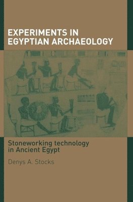 Experiments in Egyptian Archaeology 1