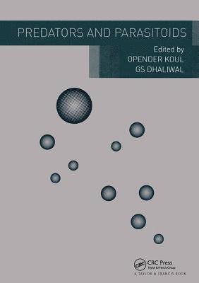 Opender Koul, G. S. Dhaliwal - Predators and Parasitoids, Inbunden