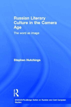 Stephen Hutchings - Russian Literary Culture in the Camera Age, Inbunden