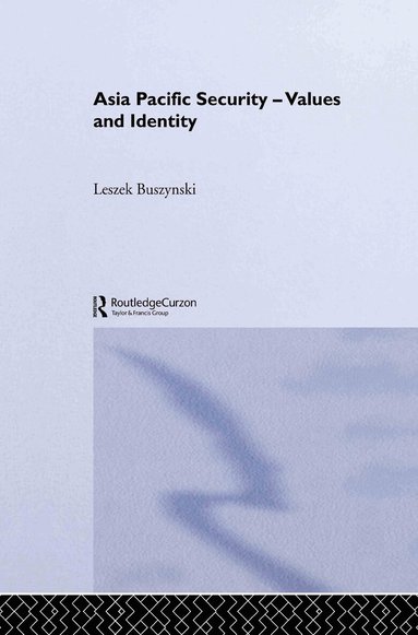 Leszek Buszynski - Asia Pacific Security - Values and Identity, Inbunden
