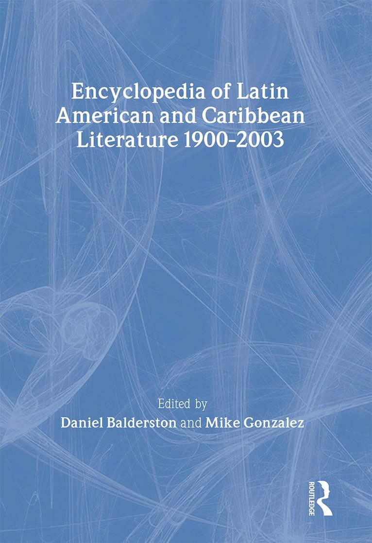 Encyclopedia of Twentieth-Century Latin American and Caribbean Literature, 1900-2003 1