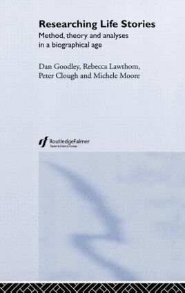 Peter Clough, Dan Goodley, Rebecca Lawthom, Michelle Moore - Researching Life Stories, Inbunden