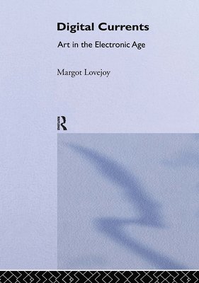 Margot Lovejoy - Digital Currents, Inbunden