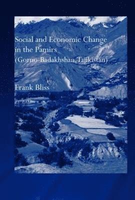 Social and Economic Change in the Pamirs (Gorno-Badakhshan, Tajikistan) 1