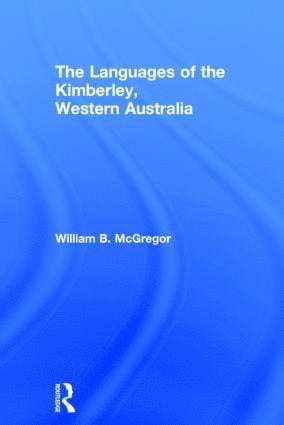 William B. McGregor, William B. Mcgregor - Languages of the Kimberley, Western Australia, Inbunden