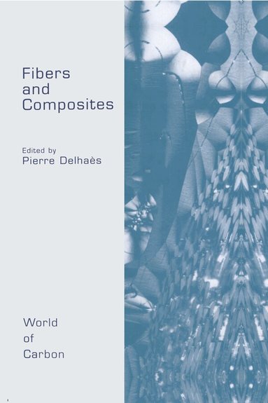 Pierre Delhaes - Fibers and Composites, Inbunden