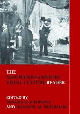 The Nineteenth-Century Visual Culture Reader 1