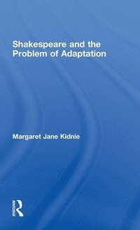 bokomslag Shakespeare and the Problem of Adaptation