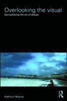 Kathryn Moore, UK) Moore, Kathryn (Birmingham City University - Overlooking the Visual, Häftad