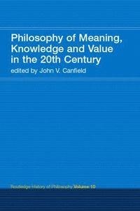 bokomslag Philosophy of Meaning, Knowledge and Value in the 20th Century