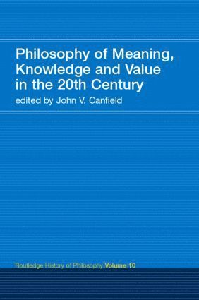 bokomslag Philosophy of Meaning, Knowledge and Value in the 20th Century