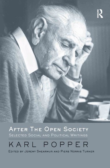 Karl Popper, Jeremy Shearmur, Piers Norris Turner - After The Open Society, Inbunden