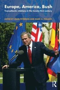 bokomslag Europe, America, Bush