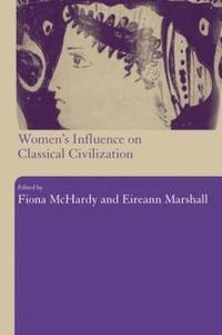 bokomslag Women's Influence on Classical Civilization