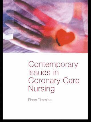 Fiona Timmins - Contemporary Issues in Coronary Care Nursing, Inbunden