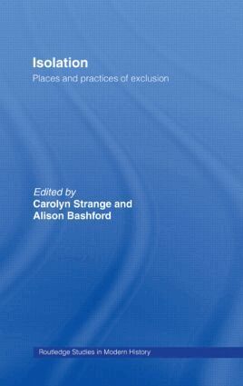 Alison Bashford, Carolyn Strange - Isolation, Inbunden