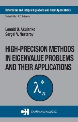 Leonid D. Akulenko, Sergei V. Nesterov - High-Precision Methods in Eigenvalue Problems and Their Applications, Inbunden