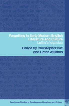 Forgetting in Early Modern English Literature and Culture 1