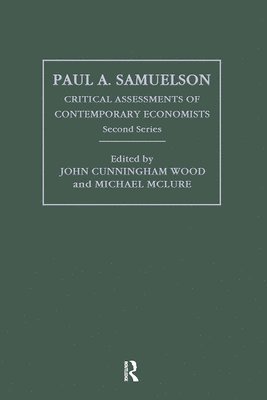 Michael McLure, John Cunningham Wood - Paul A. Samuelson: Critical Assessments of Contemporary Economists, 2nd Series, Inbunden
