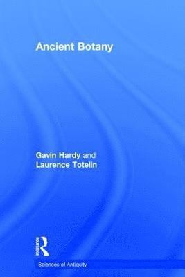 Gavin Hardy, Laurence Totelin, UK) Hardy, Gavin (Newcastle University - Ancient Botany, Inbunden