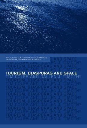 Tim Coles, Dallen J. Timothy - Tourism, Diasporas and Space, Inbunden