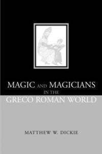 bokomslag Magic and Magicians in the Greco-Roman World