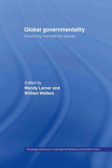 Wendy Larner, William Walters - Global Governmentality, Inbunden