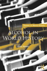 bokomslag Alcohol in World History