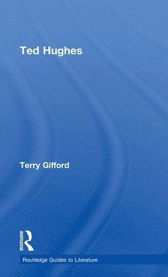 Terry Gifford, UK) Gifford, Terry (University of Chicester - Ted Hughes, Inbunden