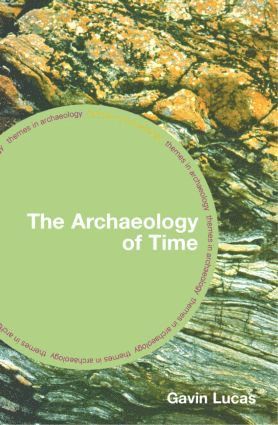 Gavin Lucas - Archaeology of Time, Häftad