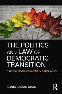 bokomslag The Politics and Law of Democratic Transition