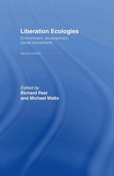 Richard Peet, Michael Watts - Liberation Ecologies, Inbunden