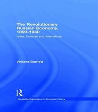 bokomslag The Revolutionary Russian Economy, 1890-1940