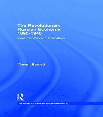 The Revolutionary Russian Economy, 1890-1940 1
