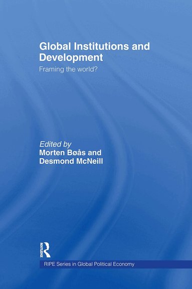 Morten Boas, Desmond McNeill - Global Institutions and Development, Inbunden