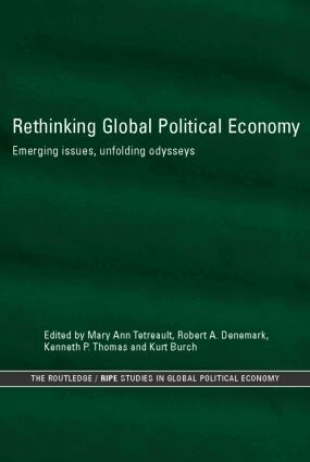 Kurt Burch, Robert A. Denemark, Kenneth P. Thomas, Mary Ann Tétreault - Rethinking Global Political Economy, Inbunden