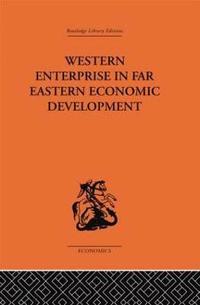 bokomslag Western Enterprise in Far Eastern Economic Development