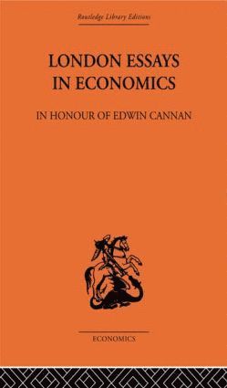 London Essays in Economics: In Honour of Edwin Cannan 1