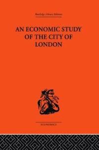 bokomslag An Economic Study of the City of London