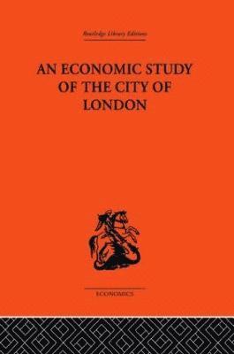 An Economic Study of the City of London 1