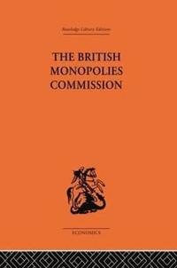 bokomslag The British Monopolies Commission