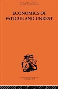 bokomslag Economics of Fatigue and Unrest and the Efficiency of Labour in English and American Industry