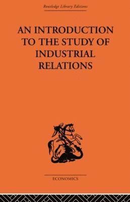 An Introduction to the Study of Industrial Relations 1