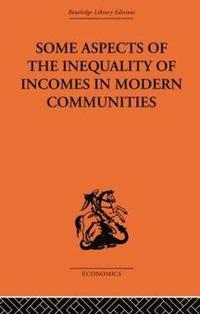 bokomslag Some Aspects of the Inequality of Incomes in Modern Communities