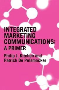 bokomslag A Primer for Integrated Marketing Communications