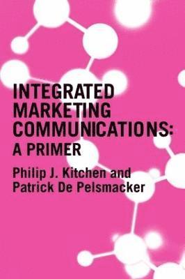 A Primer for Integrated Marketing Communications 1