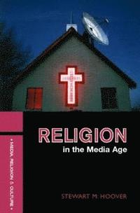 bokomslag Religion in the Media Age