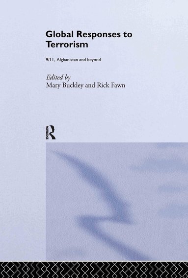 Mary Buckley, Rick Fawn - Global Responses to Terrorism, Inbunden